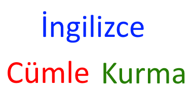İngilizce cümle kurma