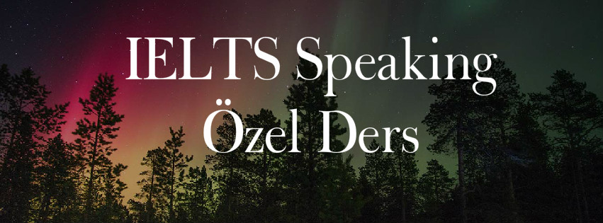 IELTS Speaking Özel Ders