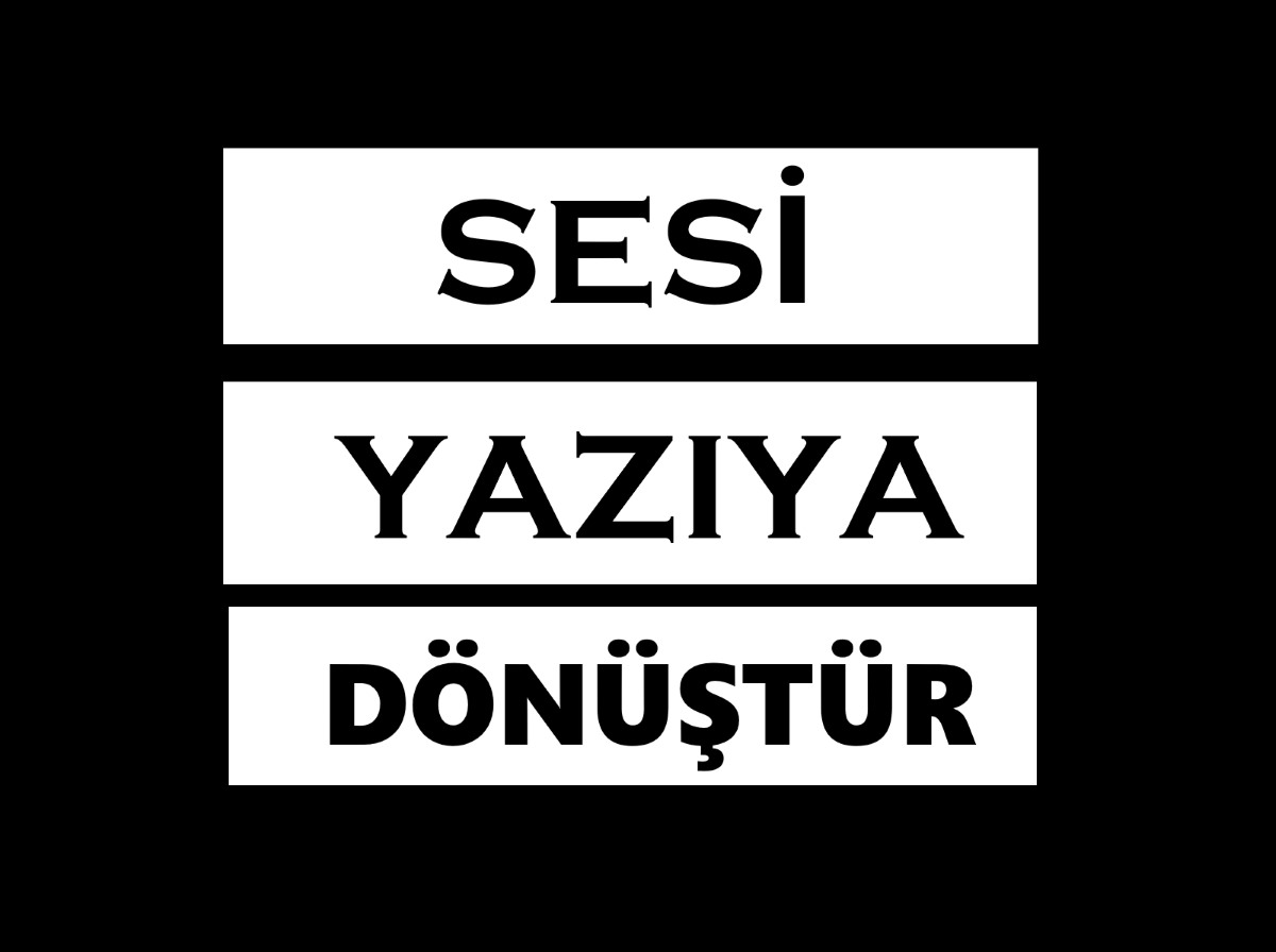 Ses kaydını yazıya çevirme: İngilizce ve Türkçe sesi yazıya dönüştürme