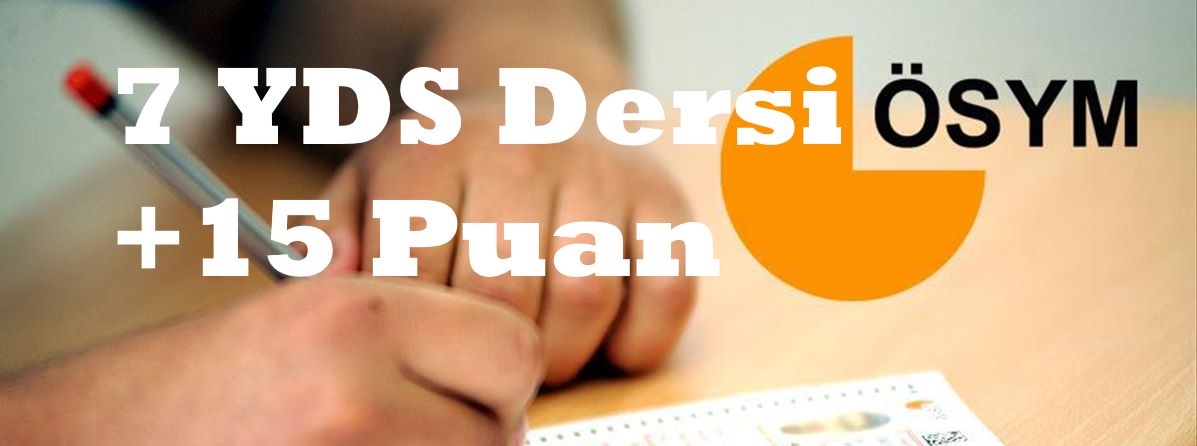 7 YDS dersinde +15 puan gururu
